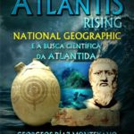 ATLANTIS RISING - National Geographic e a busca científica da Atlântida - Georgeos Díaz-Montexano