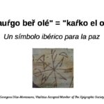"kauŕgo beř olé" = "kaŕko el olé". Un símbolo ibérico para la paz.
