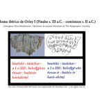 Plomo ibérico de Orley I (Finales s. III a.C. - comienzos s. II a.C.) Georgeos Díaz-Montexano, Vitalitius Accepted Member of The Epigraphic Society En azul el desarrollo del texto con separación de lexemas con - y de afijos con + Pulsa sobre la imagen o aquí para acceder a la ficha descriptiva en la base de datos de Hesperia. biuŕtikí : túskítar : a I o IIII : beleśb̲i̱ŕ-etoŕo+sa-ir : baités-ir (:) kaeś-akíṃ[ INTERPRETATIO I 1 “Biurtiki Tuskitar, I A.1 y IIII O.2 Si quien esto recauda3/regula/legisla4 es Beleśbiŕ, el testigo5 es/será el valiente Akim6 […”. INTERPRETATIO II 2 “Biurtiki Tuskitar, I A. y IIII O. Si quien esto recauda/regula/legisla es Beleśbiŕ, el testigo es/será el bardo Kaesa7 [...”. COMENTARIO Nótese que la secuencia etoŕosair parece cumplir con lo observado para otros posibles verbos en ibero que suelen llevar un